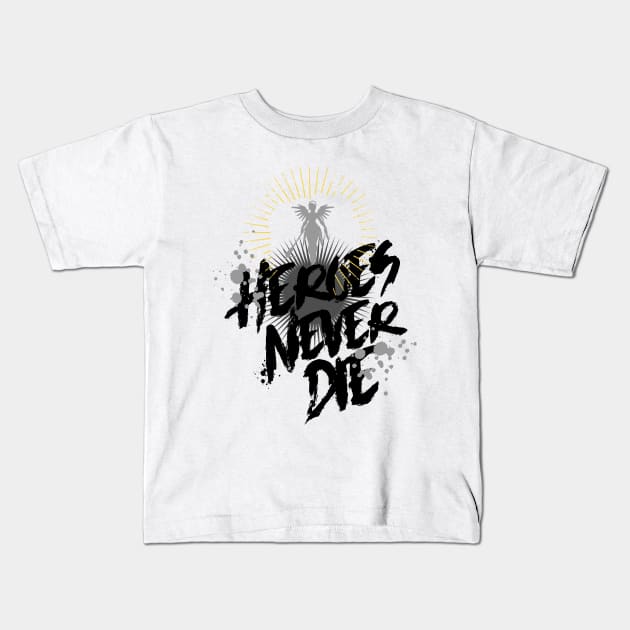 Heroes Never Die - T Kids T-Shirt by Digitalgarz